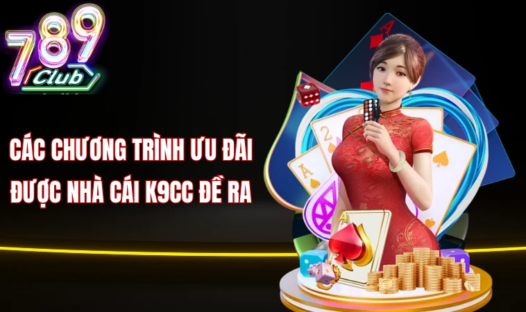 K9cc - Sảnh Cá Cược Uy Tín Và Nhiều Ưu Đãi Khủng Nhất 2024 2 Các chương trình ưu đãi được nhà cái k9cc đề ra