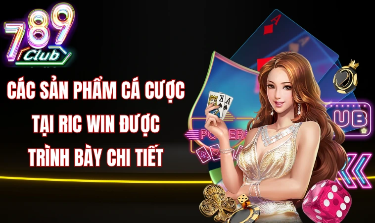 Ricwin Và Bí Mật Đằng Sau Sự Thành Công Của Một Nhà Cái 1 Các sản phẩm cá cược tại Ric win được trình bày chi tiết